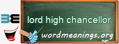 WordMeaning blackboard for lord high chancellor